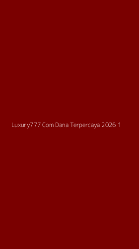 Tampilan Antarmuka Aplikasi Luxury777 Com Dana Terpercaya 2026 - 1