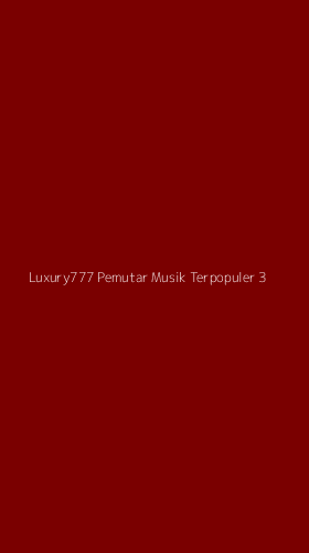 Tampilan Antarmuka Aplikasi Luxury777 Pemutar Musik Terpopuler - 3