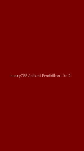 Tampilan Antarmuka Aplikasi Luxury788 Aplikasi Pendidikan Lite - 2