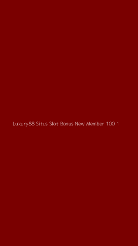 Tampilan Antarmuka Aplikasi Luxury88 Situs Slot Bonus New Member 100 - 1