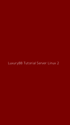 Tampilan Antarmuka Aplikasi Luxury88 Tutorial Server Linux - 2