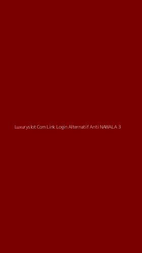 Tampilan Antarmuka Aplikasi Luxuryslot Com Link Login Alternatif Anti Nawala - 3
