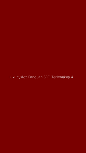 Tampilan Antarmuka Aplikasi Luxuryslot Panduan Seo Terlengkap - 4