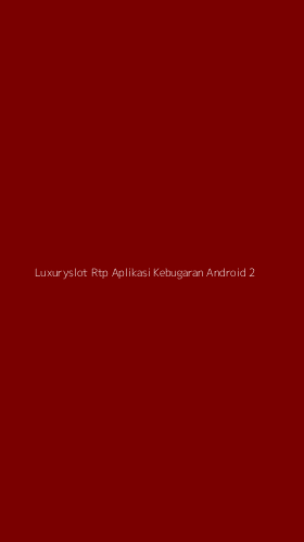 Tampilan Antarmuka Aplikasi Luxuryslot Rtp Aplikasi Kebugaran Android - 2
