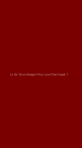 Tampilan Antarmuka Aplikasi Lv Ibc Situs Dengan Fitur Live Chat Cepat - 1