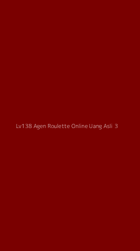 Tampilan Antarmuka Aplikasi Lv138 Agen Roulette Online Uang Asli - 3