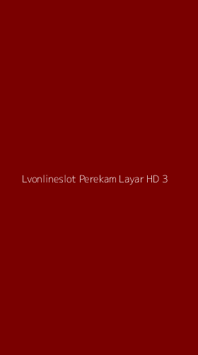 Tampilan Antarmuka Aplikasi Lvonlineslot Perekam Layar Hd - 3
