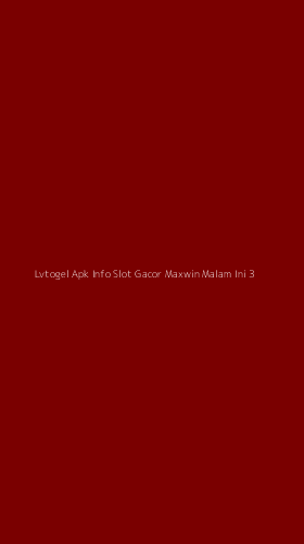 Tampilan Antarmuka Aplikasi Lvtogel Apk Info Slot Gacor Maxwin Malam Ini - 3
