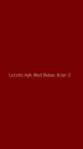 Tampilan Antarmuka Aplikasi Lxtoto Apk Mod Bebas Iklan - 2