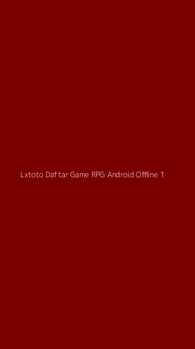 Tampilan Antarmuka Aplikasi Lxtoto Daftar Game Rpg Android Offline - 1