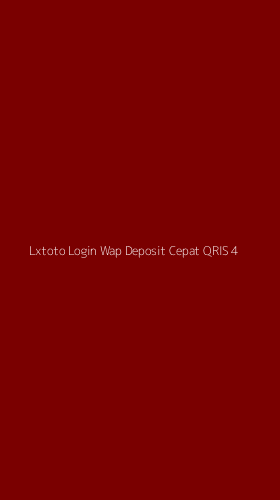 Tampilan Antarmuka Aplikasi Lxtoto Login Wap Deposit Cepat Qris - 4