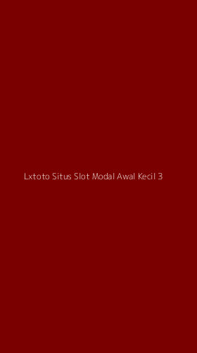 Tampilan Antarmuka Aplikasi Lxtoto Situs Slot Modal Awal Kecil - 3