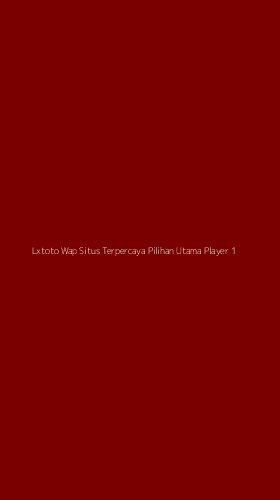 Tampilan Antarmuka Aplikasi Lxtoto Wap Situs Terpercaya Pilihan Utama Player - 1
