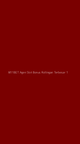 Tampilan Antarmuka Aplikasi M11bet Agen Slot Bonus Rollingan Terbesar - 1