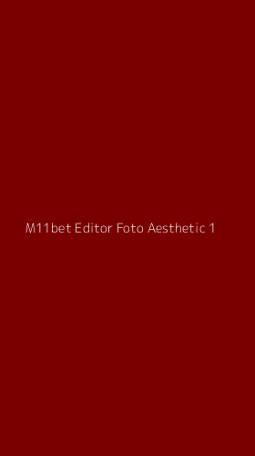 Tampilan Antarmuka Aplikasi M11bet Editor Foto Aesthetic - 1