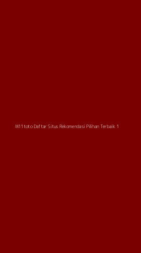 Tampilan Antarmuka Aplikasi M11toto Daftar Situs Rekomendasi Pilihan Terbaik - 1