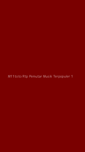 Tampilan Antarmuka Aplikasi M11toto Rtp Pemutar Musik Terpopuler - 1