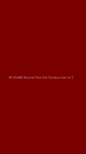 Tampilan Antarmuka Aplikasi M13game Bocoran Pola Slot Olympus Hari Ini - 2