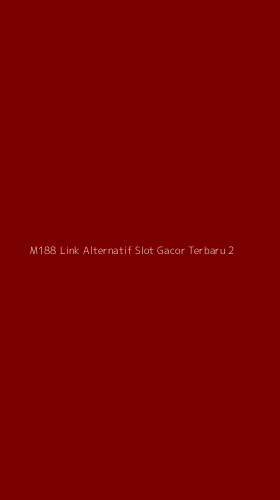 Tampilan Antarmuka Aplikasi M188 Link Alternatif Slot Gacor Terbaru - 2