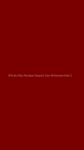Tampilan Antarmuka Aplikasi M1toto Rtp Panduan Deposit Dan Withdraw Kilat - 2