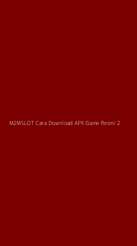Tampilan Antarmuka Aplikasi M2mslot Cara Download Apk Game Resmi - 2