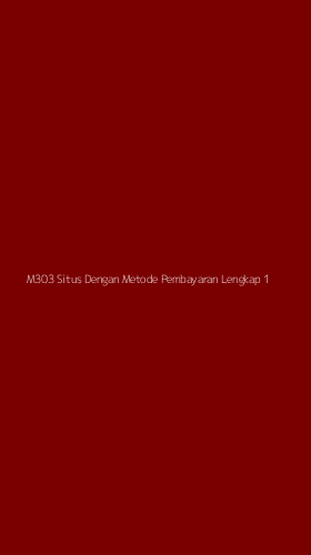Tampilan Antarmuka Aplikasi M303 Situs Dengan Metode Pembayaran Lengkap - 1