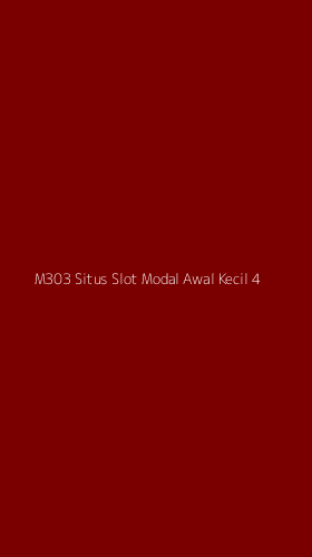 Tampilan Antarmuka Aplikasi M303 Situs Slot Modal Awal Kecil - 4