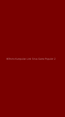 Tampilan Antarmuka Aplikasi M3toto Kumpulan Link Situs Game Populer - 2