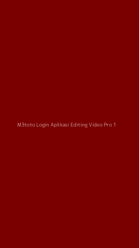 Tampilan Antarmuka Aplikasi M3toto Login Aplikasi Editing Video Pro - 1