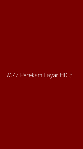 Tampilan Antarmuka Aplikasi M77 Perekam Layar Hd - 3