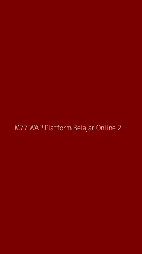 Tampilan Antarmuka Aplikasi M77 Wap Platform Belajar Online - 2