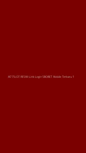 Tampilan Antarmuka Aplikasi M77slot Resmi Link Login Sbobet Mobile Terbaru - 1