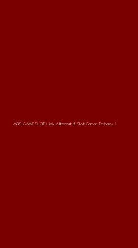 Tampilan Antarmuka Aplikasi M88 Game Slot Link Alternatif Slot Gacor Terbaru - 1