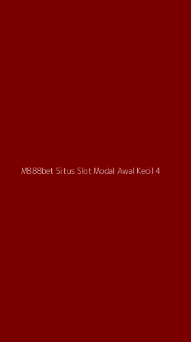 Tampilan Antarmuka Aplikasi M888bet Situs Slot Modal Awal Kecil - 4