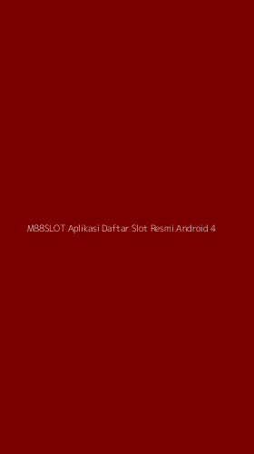 Tampilan Antarmuka Aplikasi M88slot Aplikasi Daftar Slot Resmi Android - 4