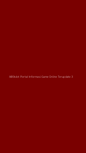 Tampilan Antarmuka Aplikasi M89slot Portal Informasi Game Online Terupdate - 3