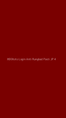 Tampilan Antarmuka Aplikasi M99toto Login Anti Rungkad Pasti Jp - 4