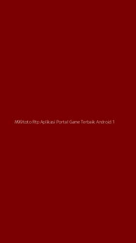Tampilan Antarmuka Aplikasi M99toto Rtp Aplikasi Portal Game Terbaik Android - 1