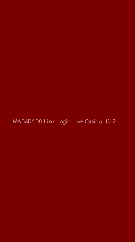 Tampilan Antarmuka Aplikasi Mabar138 Link Login Live Casino Hd - 2