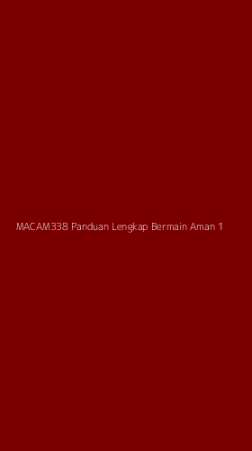 Tampilan Antarmuka Aplikasi Macam338 Panduan Lengkap Bermain Aman - 1