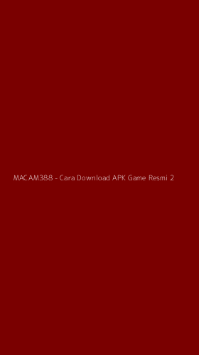 Tampilan Antarmuka Aplikasi MACAM388 - Cara Download APK Game Resmi - 2