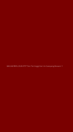 Tampilan Antarmuka Aplikasi Macam388 Login Rtp Slot Tertinggi Hari Ini Gampang Maxwin - 1