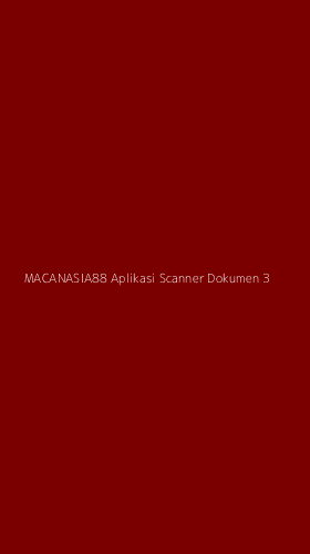 Tampilan Antarmuka Aplikasi Macanasia88 Aplikasi Scanner Dokumen - 3