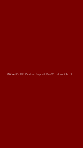 Tampilan Antarmuka Aplikasi Macanasia88 Panduan Deposit Dan Withdraw Kilat - 3