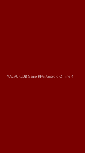 Tampilan Antarmuka Aplikasi Macauklub Game Rpg Android Offline - 4