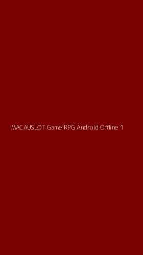 Tampilan Antarmuka Aplikasi Macauslot Game Rpg Android Offline - 1