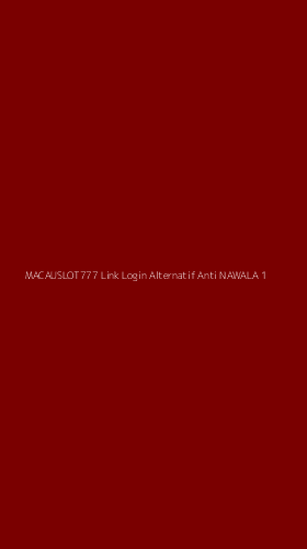 Tampilan Antarmuka Aplikasi Macauslot777 Link Login Alternatif Anti Nawala - 1