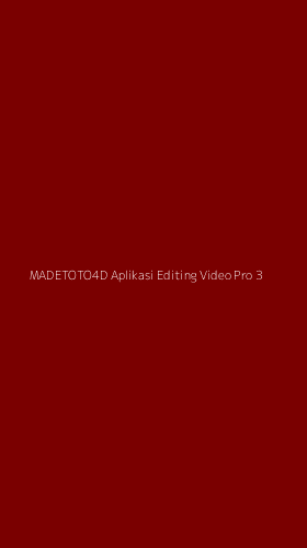 Tampilan Antarmuka Aplikasi Madetoto4d Aplikasi Editing Video Pro - 3