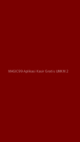 Tampilan Antarmuka Aplikasi Magic99 Aplikasi Kasir Gratis Umkm - 2