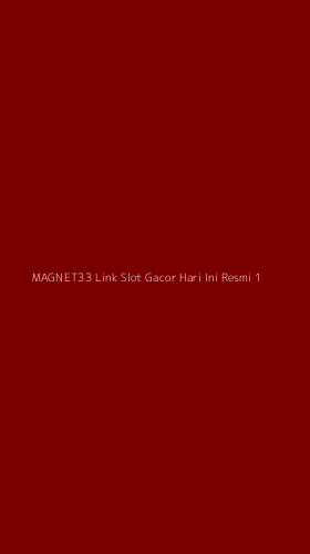 Tampilan Antarmuka Aplikasi Magnet33 Link Slot Gacor Hari Ini Resmi - 1